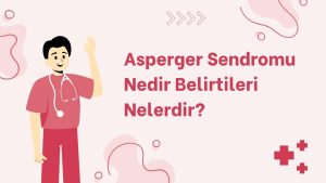 asperger-sendromu-belirtileri-nelerdir